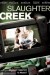 Slaughter Creek (2011) - Found Footage Films Movie Poster (Found Footage Horror)