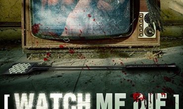 Watch Me Die (2014) - Found Footage Films Movie Poster (Found Footage Horror Movies)