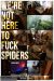 We're Not Here to Fuck Spiders (2020) - Found Footage Films Movie Poster (Found Footage Thriller)