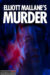 Elliott Mallane's Murder (2019) - Found Footage Films Movie Poster (Found Footage Horror)