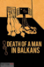 Death of a Man in the Balkans (2012) - Found Footage Films Movie Poster (Found Footage Comedy Movies)