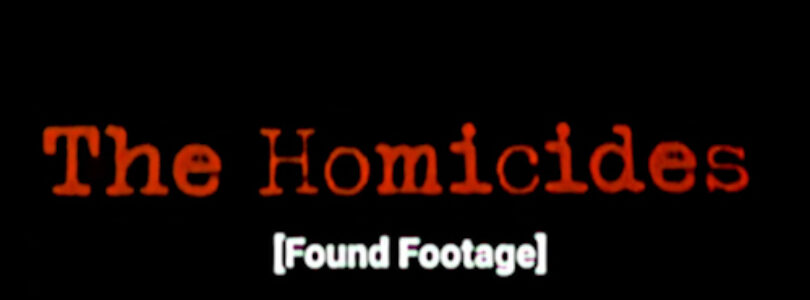 The Homicides (2022) - Found Footage Films Movie Poster (Found Footage Horror Movies)