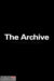 The Archive (2015) - Found Footage Films Movie Poster (Found Footage Drama Movies)