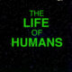 The Life of Humans (2021) - Found Footage Films Movie Poster (Found Footage Sci-Fi Movies)