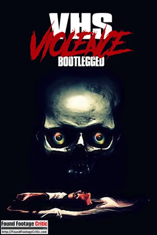 VHS Violence: Bootlegged (2022) - Found Footage Films Movie Poster (Found Footage Horror Movies)