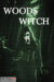 Woods Witch (2023) - Found Footage Films Movie Poster (Found Footage Horror Movies)